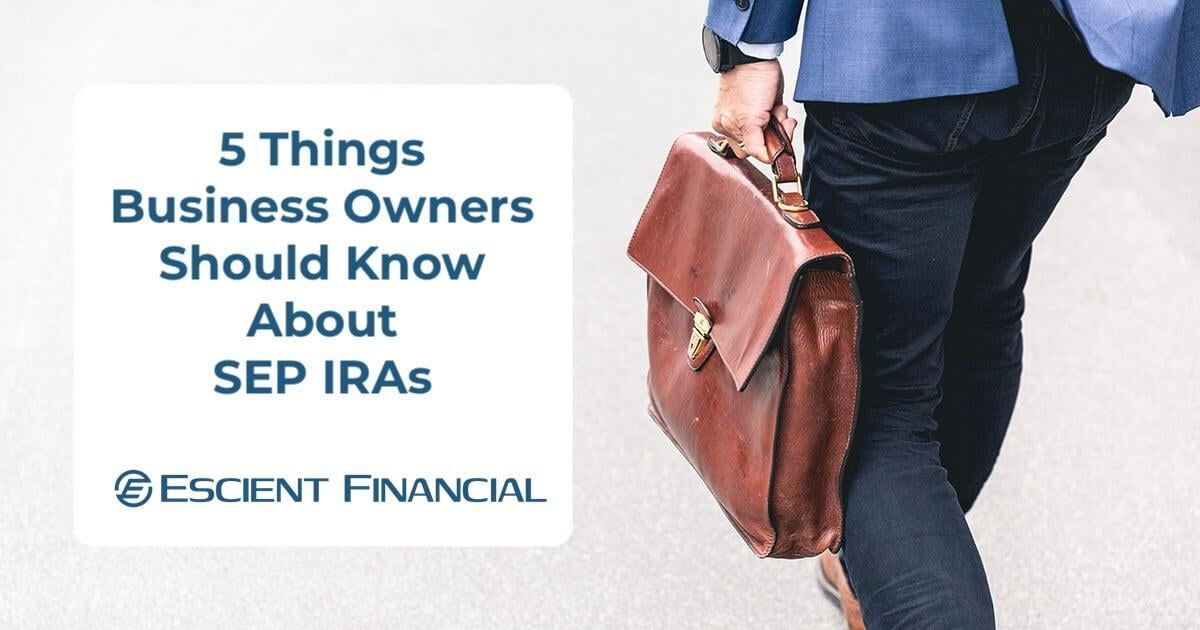5 Things Business Owners Should Know About SEP IRAs