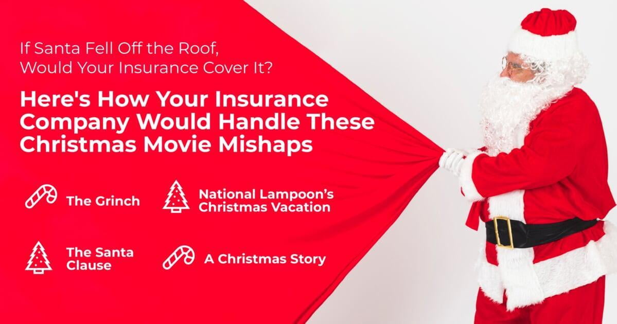 If Santa Fell Off the Roof, Would Your Insurance Cover It? Here's How Your Insurance Company Would Handle These Christmas Movie Mishaps