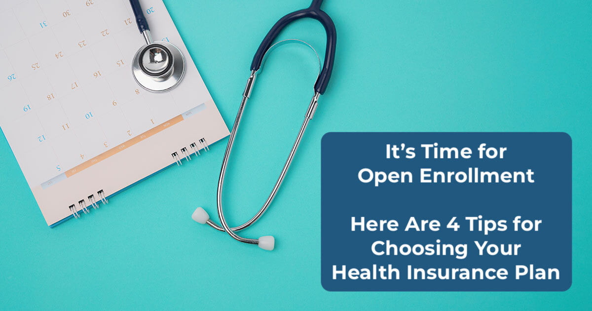 Open Enrollment Is Here. Consider These 4 Tips for Choosing a Health Insurance Plan