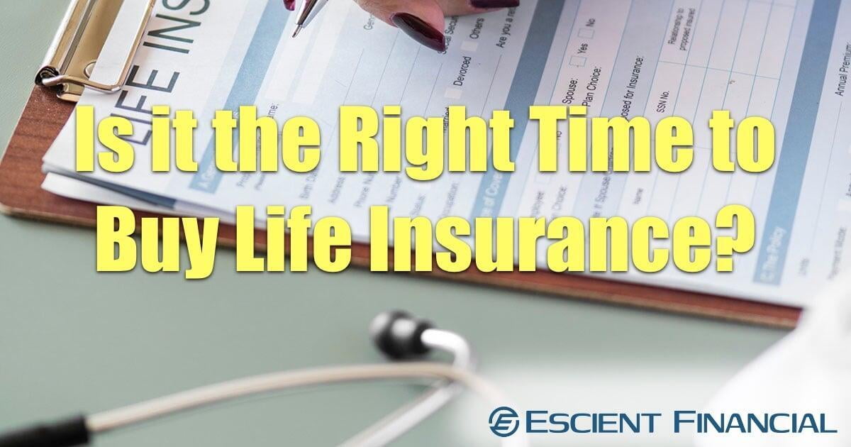 When is the Right Time to Buy Life Insurance?