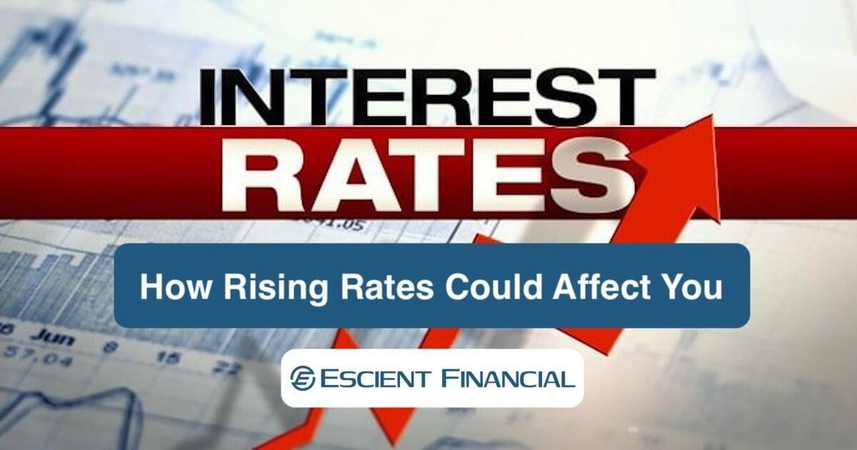 How Rising Interest Rates Could Affect You