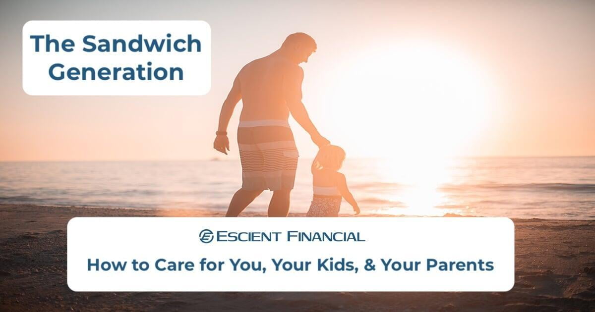 The Sandwich Generation: How to Financially Care For You, Your Kids & Your Parents