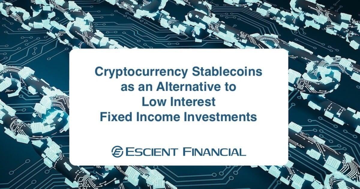 Cryptocurrency Stablecoins as an Alternative to Low Interest Fixed Income Investments