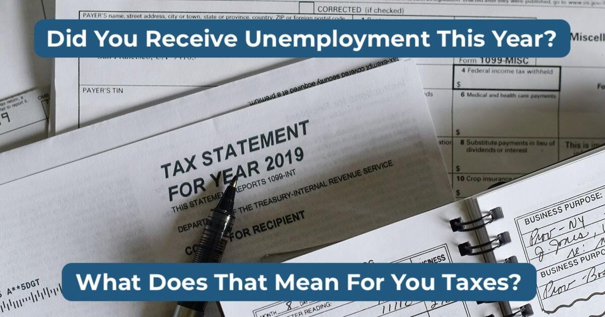 You Received Unemployment Benefits: What Does That Mean for Your Taxes?