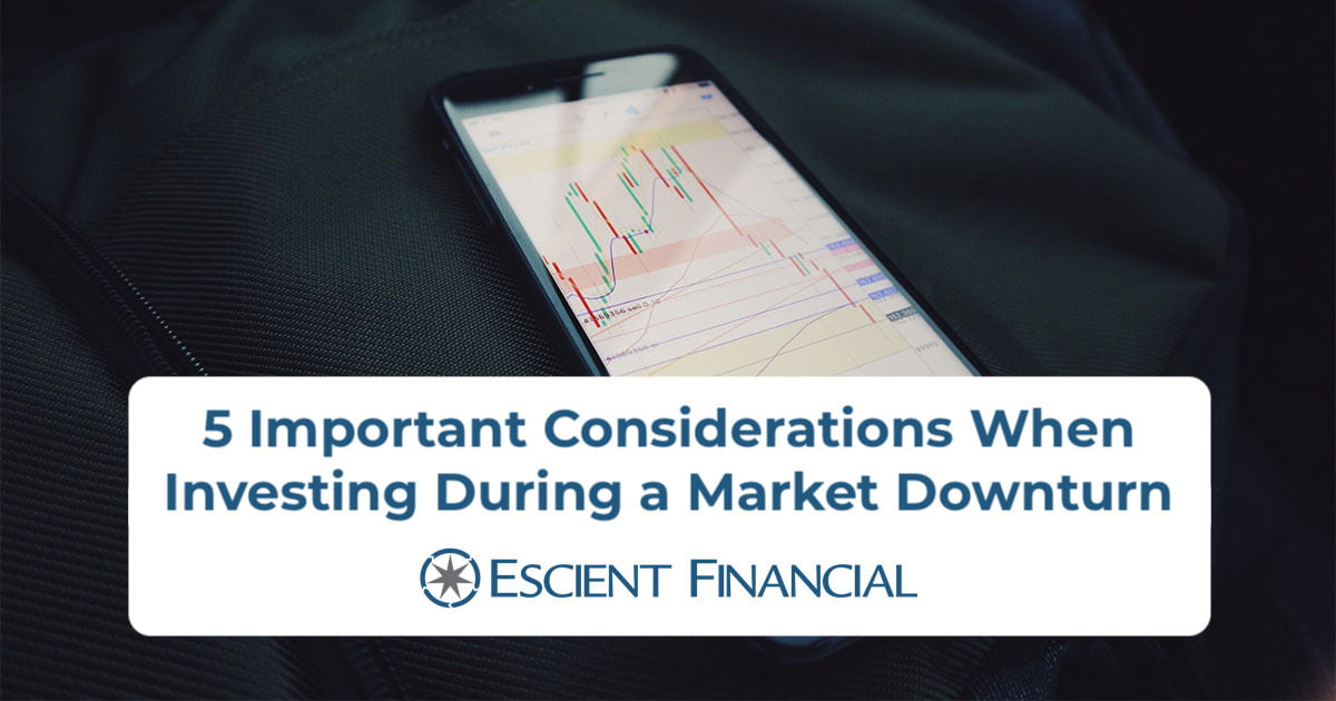 Thinking of Investing During the Market Downturn? Consider These 5 Things First